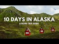 How To See Alaska In 10 Days A Road Trip Itinerary