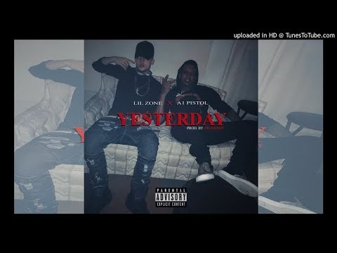 Lil Zone - Yesterday Ft. A1 Pistol [Official Audio]