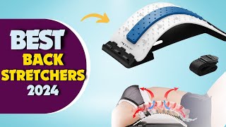 The 5 Best Back Stretchers 2024 [These Picks Are Insane]