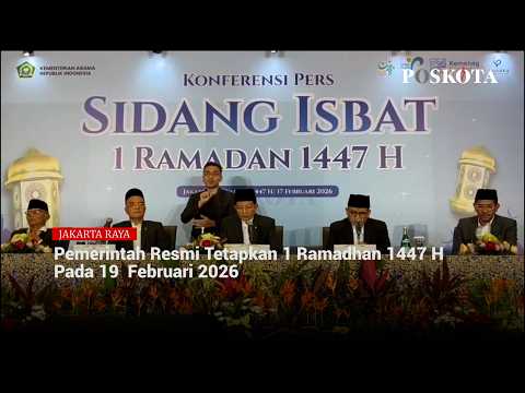 Pemerintah Resmi Tetapkan 1 Ramadhan 1447 H Pada 19 Februari 2026