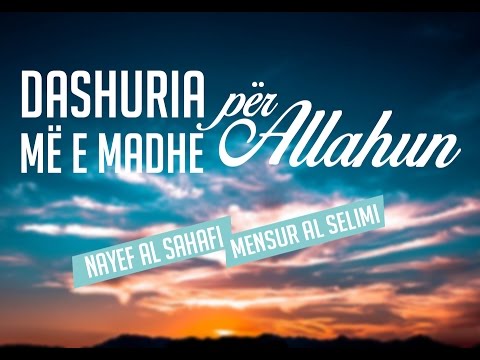 Dashuria më e madhe , për Allahun...