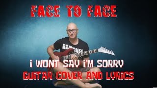 Face to Face - I won&#39;t say I&#39;m sorry (guitar cover and lyrics)