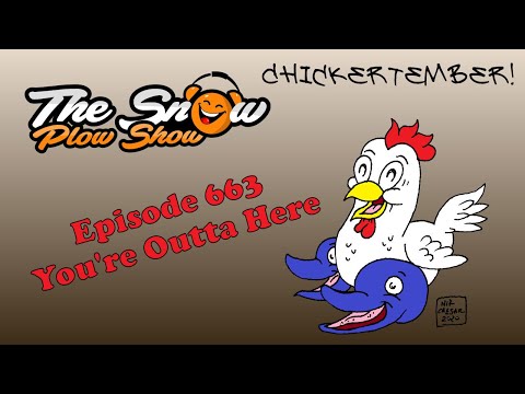 The Snow Plow Show Episode 663 - You're Outta Here