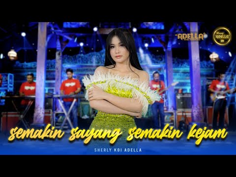 SEMAKIN SAYANG SEMAKIN KEJAM - Sherly KDI Adella - OM ADELLA