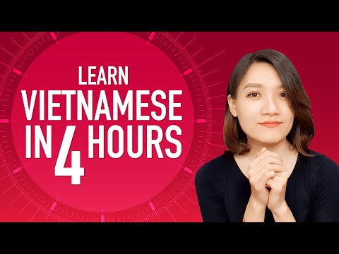 Learn Vietnamese in 4 Hours - ALL Vietnamese Beginners Need