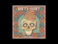 DIRTY SHIRT - COBZAR 