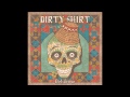 DIRTY SHIRT - COBZAR 