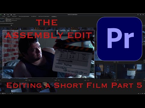 How to Edit a Short Film in Premiere Pro - Episode 5 - The Assembly Edit