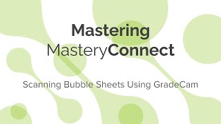 Scanning Bubble Sheets Using GradeCam