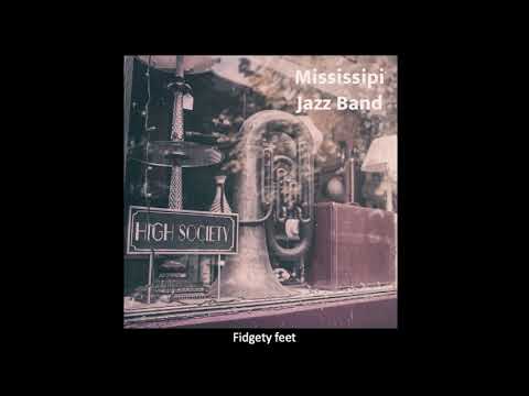 Mississipi Jazz Band - Fidgety feet