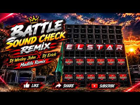 BATTLE SOUND CHECK REMIX - DJ WESLEY JOHN X ERICK MADLIFE REMIX