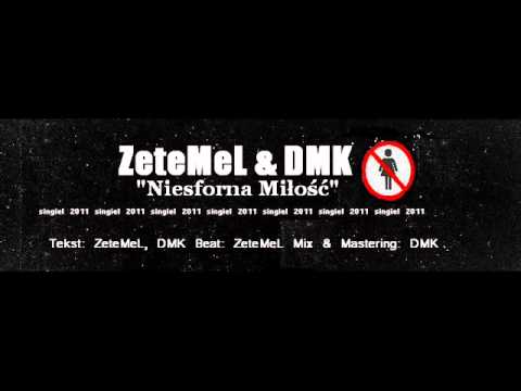 ZeteMeL & DMK- Niesforna Miłość (prod. ZeteMeL) Gorsza Jakość