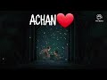 Achan Ishtam Status Father Love