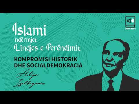 Islami ndërmjet Lindjes e Perëndimit - 61 Kompromisi historik dhe socialdemokracia
