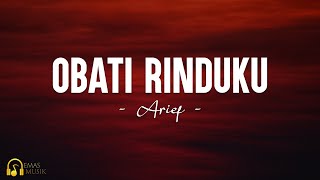 Download lagu Arief - Obati Rinduku (Lirik) mp3