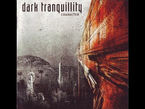 2005 - Dark Tranquillity  - Character - FULL ALBUM