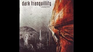 2005 - Dark Tranquillity  - Character - FULL ALBUM
