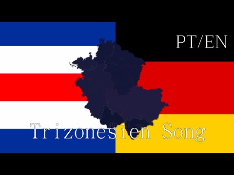 TRIZONESIEN SONG- ocupied German anthem PT/EN