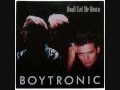 Boytronic   - Don't Let Me Down 