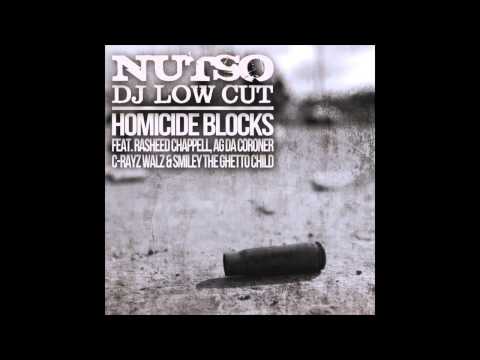 Nutso & Dj Low Cut - Homicide Blocks feat. Rasheed Chappell, AG da Coroner...