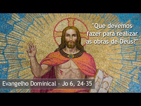 "Que devemos fazer para realizar as obras de Deus?" - Evangelho Dominical - Arautos do Evangelho