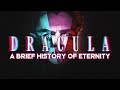 Dracula: A Brief History of Eternity | Pop Culture Essays