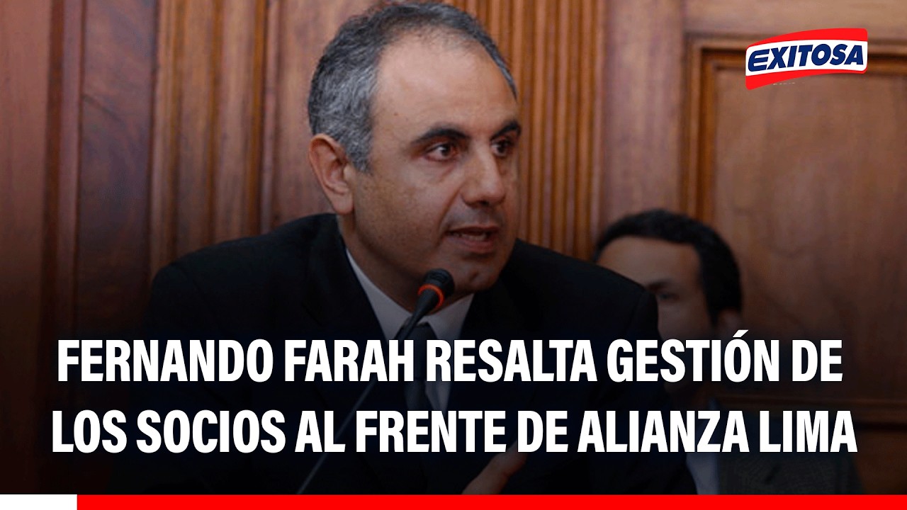 🔴🔵 Socios de Alianza Lima demostraron que pueden manejar el club, destaca Fernando Farah