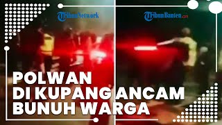 Viral Video Polwan di Kupang Ancam Bunuh Warga, Diduga Gara-gara Ada yang Merekam Razia Balap Liar