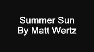 Summer sun- matt wertz