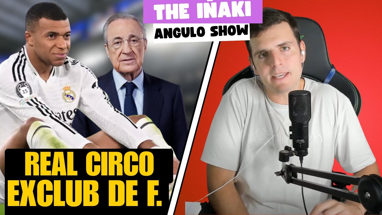 MBAPPE, SERIA DUDA; OTRO EJEMPLO DEL CIRCO MADRID: THE IÑAKI ANGULO SHOW 25/2