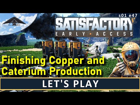 Let's Play Satisfactory s01 e47