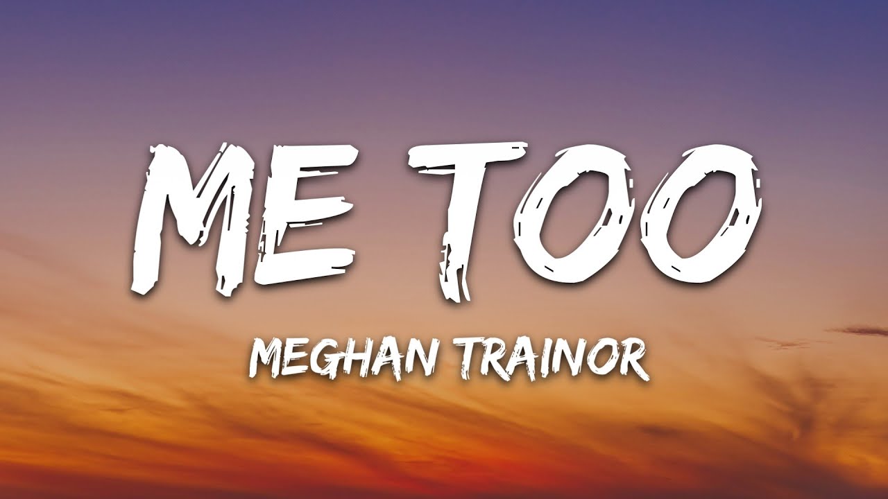 Meghan Trainor - Me Too (Lyrics)