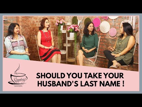 Should women change their surname after marriage? | Should a woman change her last name?