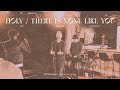 Holy / There Is None Like You