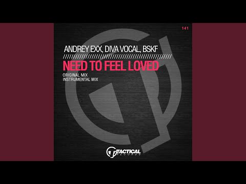 Need To Feel Loved (Original Mix)