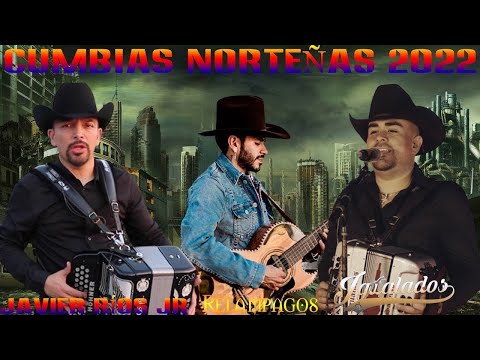 Los Igualados & Javier Ríos Jr & Los Nuevos Relámpagos -Cumbias Norteñas 2022 -30 Grandes Exitos