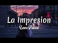 Laura Pausini - La Impresion ( Letra + vietsub )