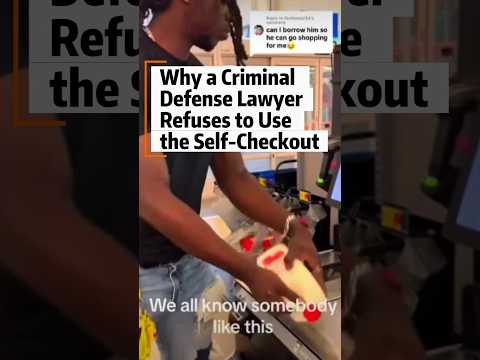 Why This Defense Lawyer Refuses to Use the Self-Checkout #viralvideo #shopping #lawyer