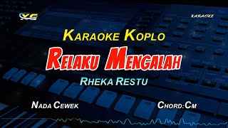 Download lagu Relaku Mengalah karaoke koplo Rheka Restu... mp3
