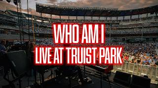 Who Am I (Live at Truist Park)