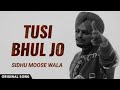 TUSI BHUL JO SIDHU MOOSE WALA FT SUNNY MALTON NEW LATEST PUNJABI SONGS OFFICIAL MUSIC