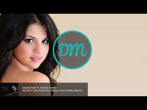 Charlie Puth ft. Selena Gomez - We don't talk Anymore (Roldan Law & Anika Remix)
