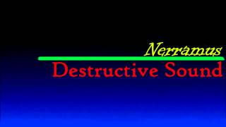 Nerramus - Destructive Sound (August 2013)