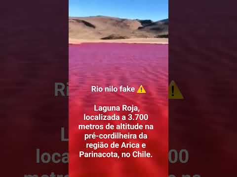 Como acreditar nessa mentira. isso não é rio Nilo e sim Laguna Roja, Fake