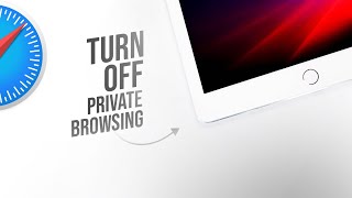 How do I Turn Off Private Browsing Mode on Safari iPad