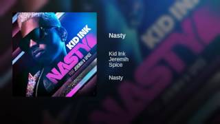 Kid Ink - Nasty Ft. Jeremih &amp; Spice (Radio Edit)
