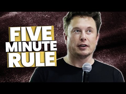 Elon Musk’s “5 Minute Rule” Explained