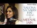 Salona Sa sajan hai (Lyrical Version) | Meenal Jain | Asha Bhosle | Bazm e Khas