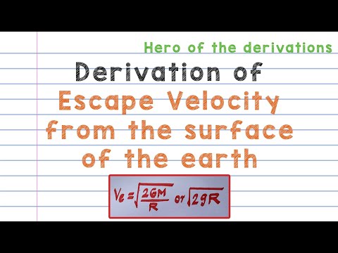Derivation of expression for Escape velocity from the surface of the earth • HERO OF THE DERIVATIONS