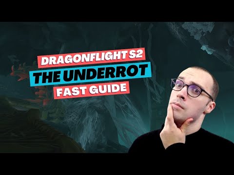 How to Efficiently Run THE UNDERROT | WoW Dragonflight Season 2 Dungeon Guide